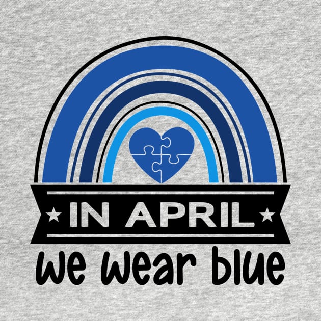 In April We Wear Blue Autism Awareness by frankjoe